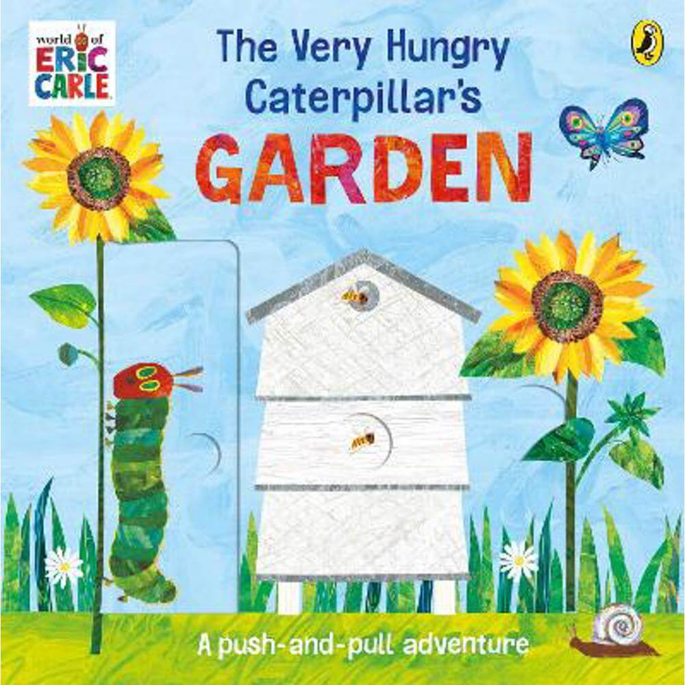 The Very Hungry Caterpillar's Garden: A push-and-pull adventure - Eric Carle